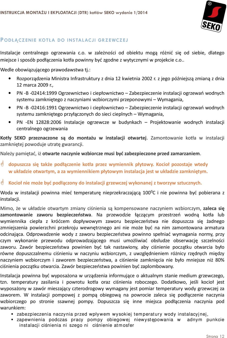 : Rozporządzenia Ministra Infrastruktury z dnia 12 kwietnia 2002 r. z jego późniejszą zmianą z dnia 12 marca 2009 r.