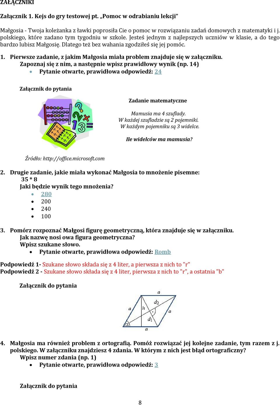 Pierwsze zadanie, z jakim Małgosia miała problem znajduje się w załączniku. Zapoznaj się z nim, a następnie wpisz prawidłowy wynik (np.