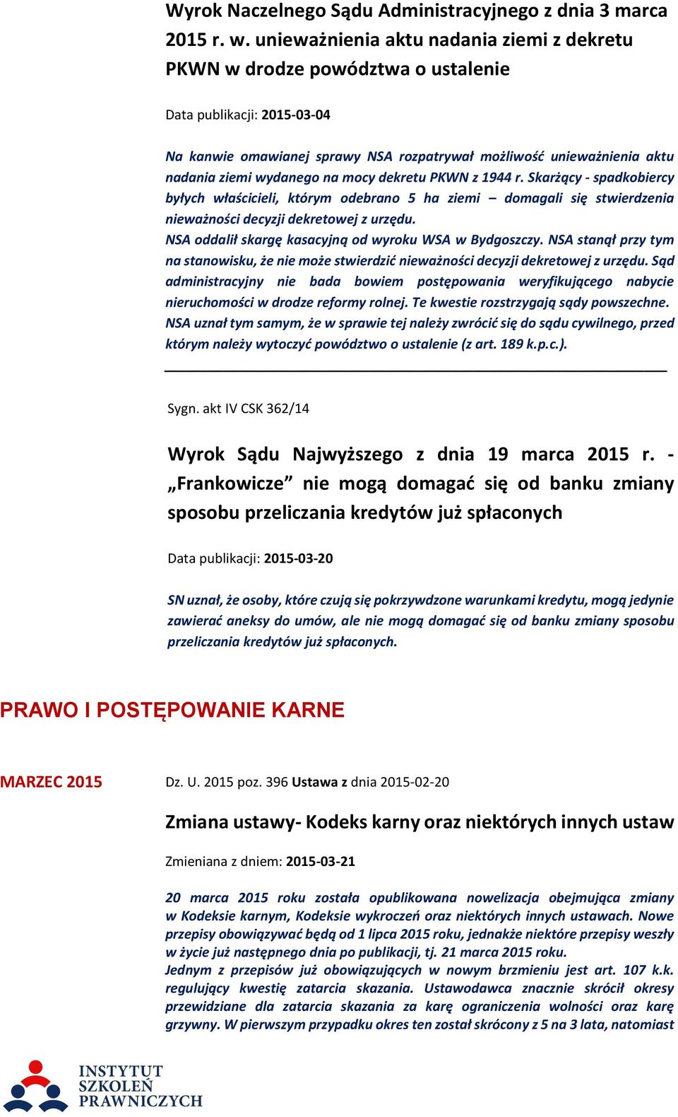 wydanego na mocy dekretu PKWN z 1944 r. Skarżący - spadkobiercy byłych właścicieli, którym odebrano 5 ha ziemi domagali się stwierdzenia nieważności decyzji dekretowej z urzędu.