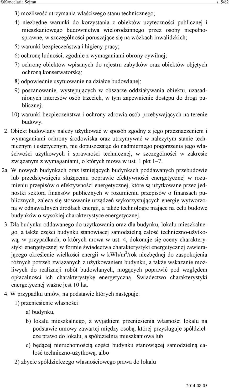 niepełnosprawne, w szczególności poruszające się na wózkach inwalidzkich; 5) warunki bezpieczeństwa i higieny pracy; 6) ochronę ludności, zgodnie z wymaganiami obrony cywilnej; 7) ochronę obiektów