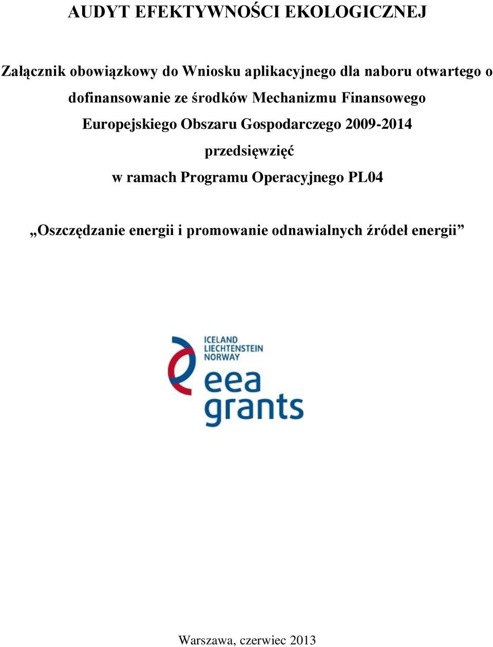 Obszaru Gospodarczego 2009-2014 przedsięwzięć w ramach Programu Operacyjnego PL04