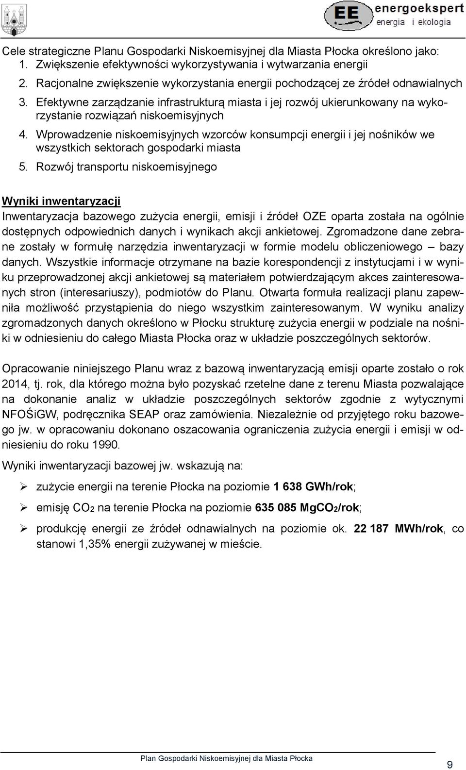 Wprowadzenie niskoemisyjnych wzorców konsumpcji energii i jej nośników we wszystkich sektorach gospodarki miasta 5.