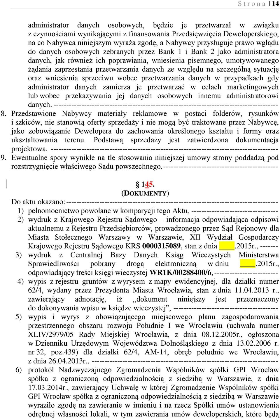 przetwarzania danych ze względu na szczególną sytuację oraz wniesienia sprzeciwu wobec przetwarzania danych w przypadkach gdy administrator danych zamierza je przetwarzać w celach marketingowych lub