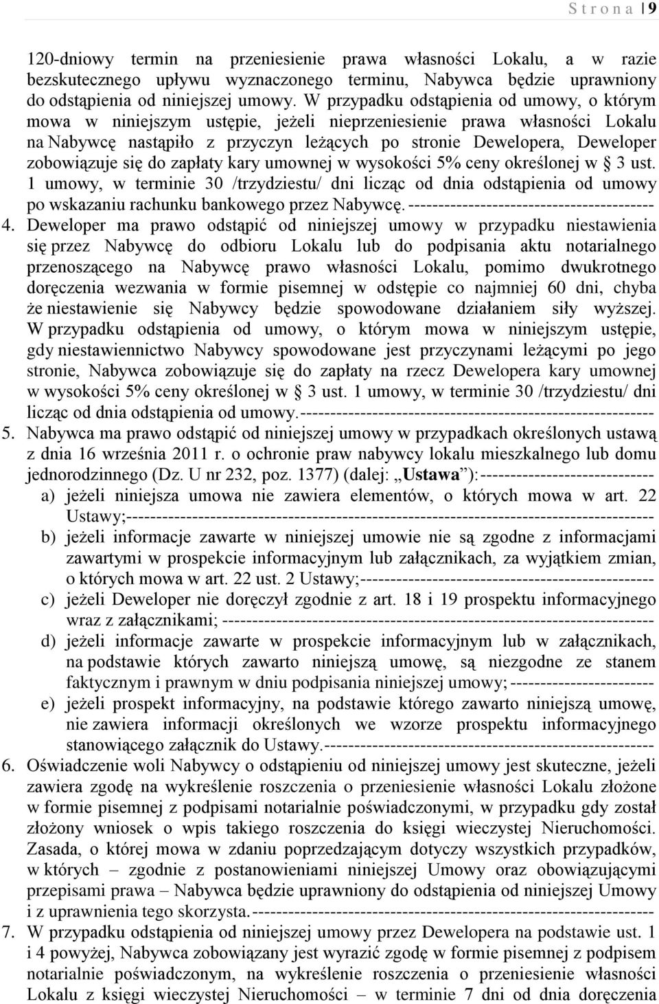 zobowiązuje się do zapłaty kary umownej w wysokości 5% ceny określonej w 3 ust.