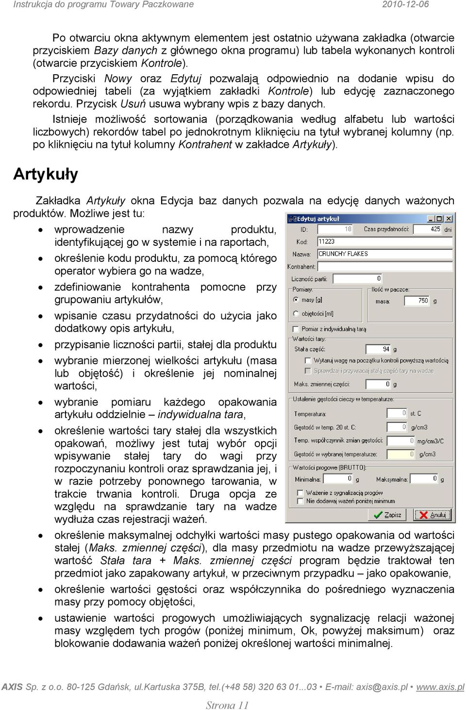 Przycisk Usuń usuwa wybrany wpis z bazy danych.