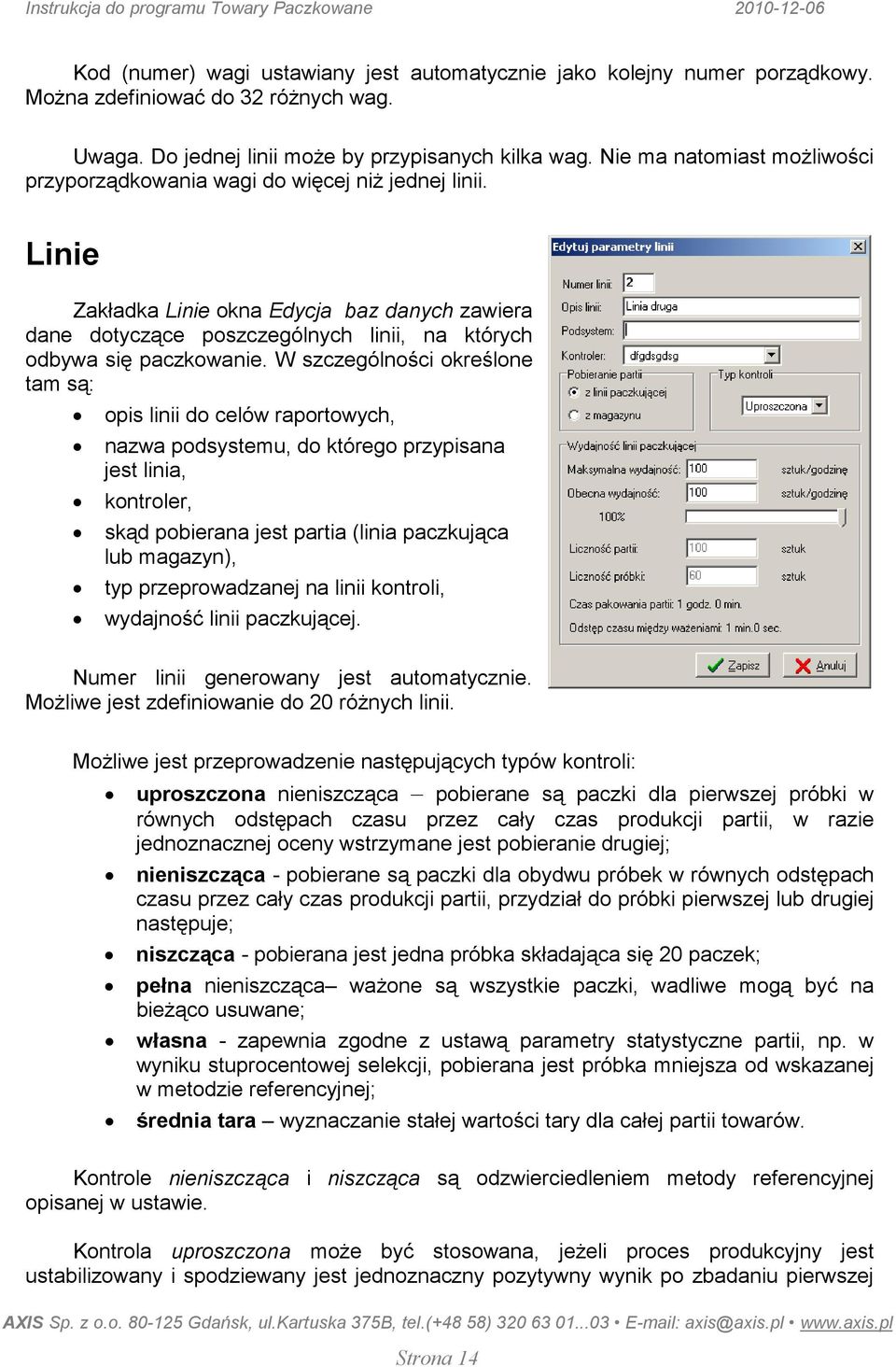 Linie Zakładka Linie okna Edycja baz danych zawiera dane dotyczące poszczególnych linii, na których odbywa się paczkowanie.