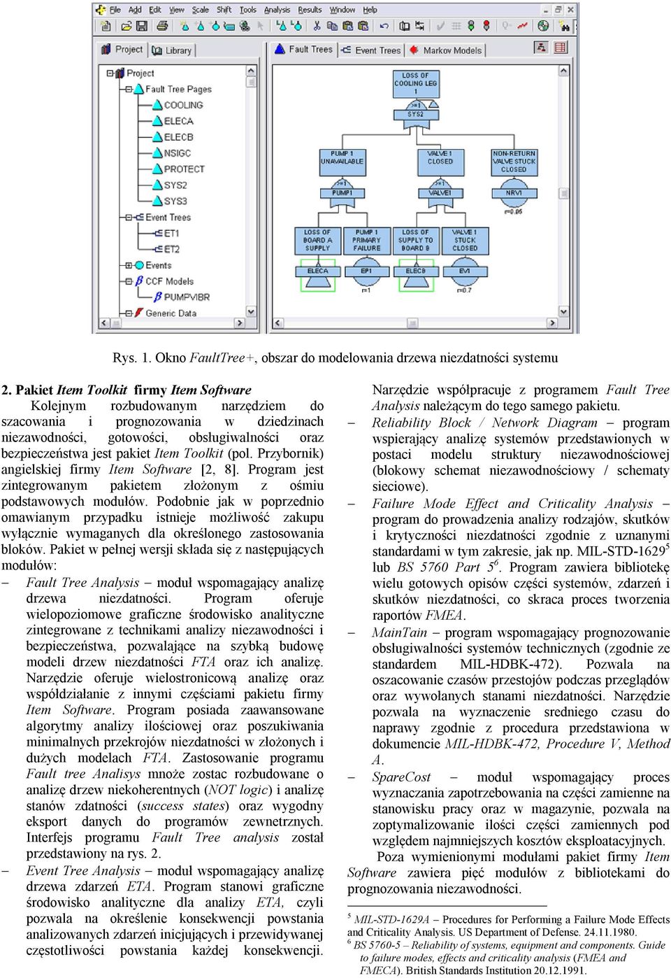 Toolkit (pol. Przybornik) angielskiej firmy Item Software [2, 8]. Program jest zintegrowanym pakietem złożonym z ośmiu podstawowych modułów.