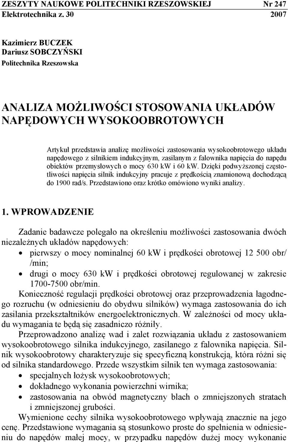 wysokoobrotowego układu napędowego z silnikiem indukcyjnym, zasilanym z falownika napięcia do napędu obiektów przemysłowych o mocy 630 kw i 60 kw.