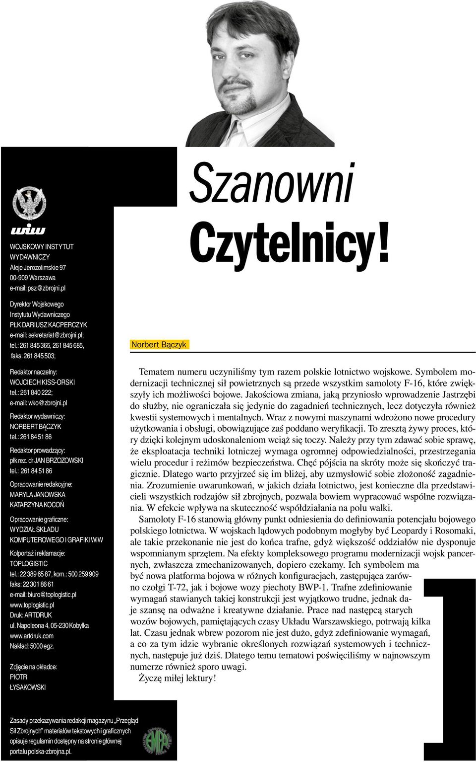 : 261 84 51 86 Redaktor prowadzący: płk rez. dr JAN BRZOZOWSKI tel.