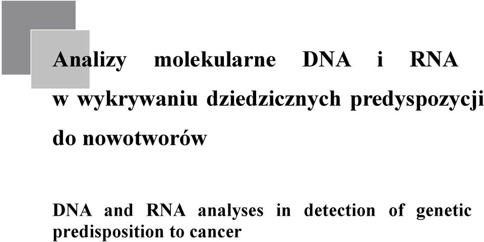 do nowotworów DNA and RNA analyses in