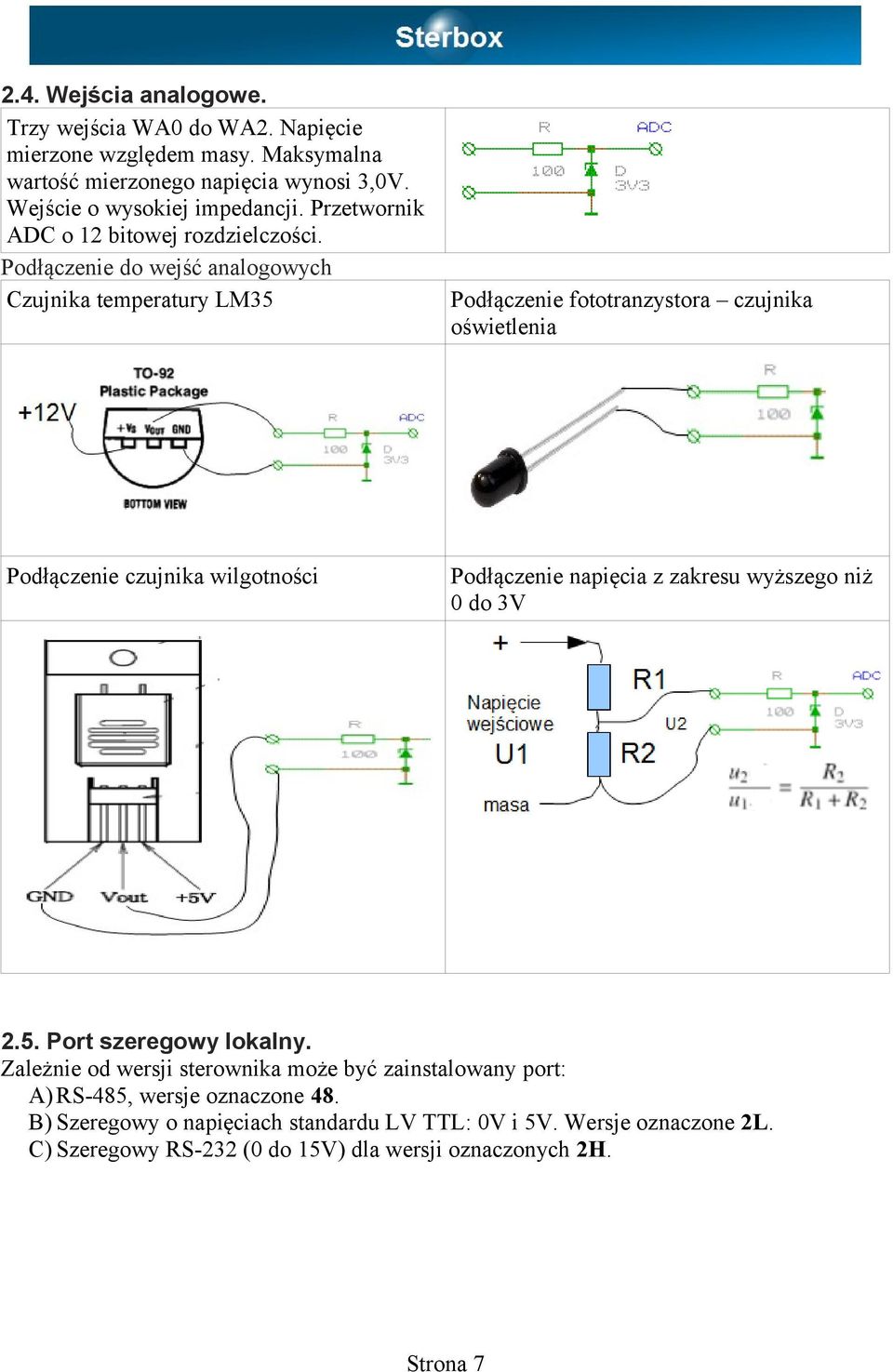 Podłączenie do wejść analogowych Czujnika temperatury LM35 Podłączenie fototranzystora czujnika oświetlenia Podłączenie czujnika wilgotności Podłączenie napięcia z