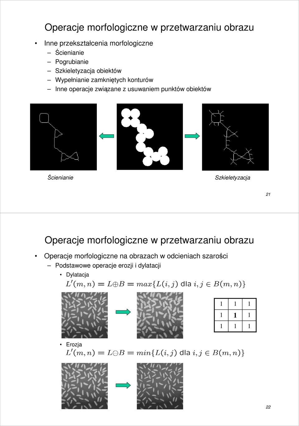 punktów obiektów Ścienianie Szkieletyzacja 2 Operacje morfologiczne na