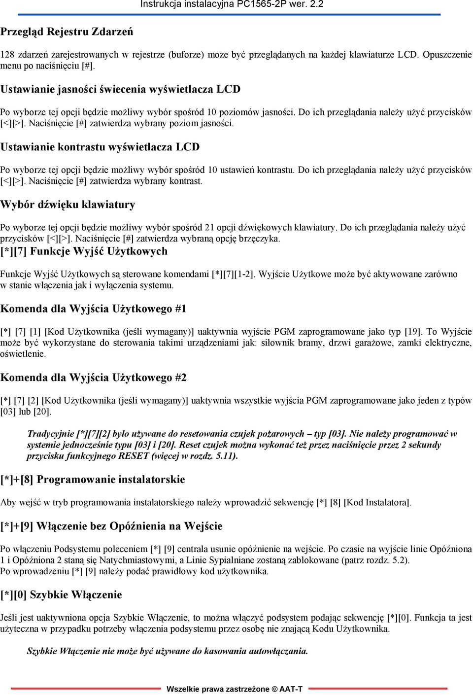 Naciśnięcie [#] zatwierdza wybrany poziom jasności. Ustawianie kontrastu wyświetlacza LCD Po wyborze tej opcji będzie możliwy wybór spośród 10 ustawień kontrastu.