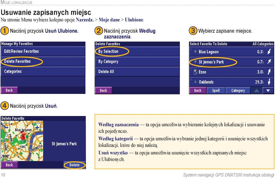 Według zaznaczenia ta opcja umożliwia wybieranie kolejnych lokalizacji i usuwanie ich pojedynczo.