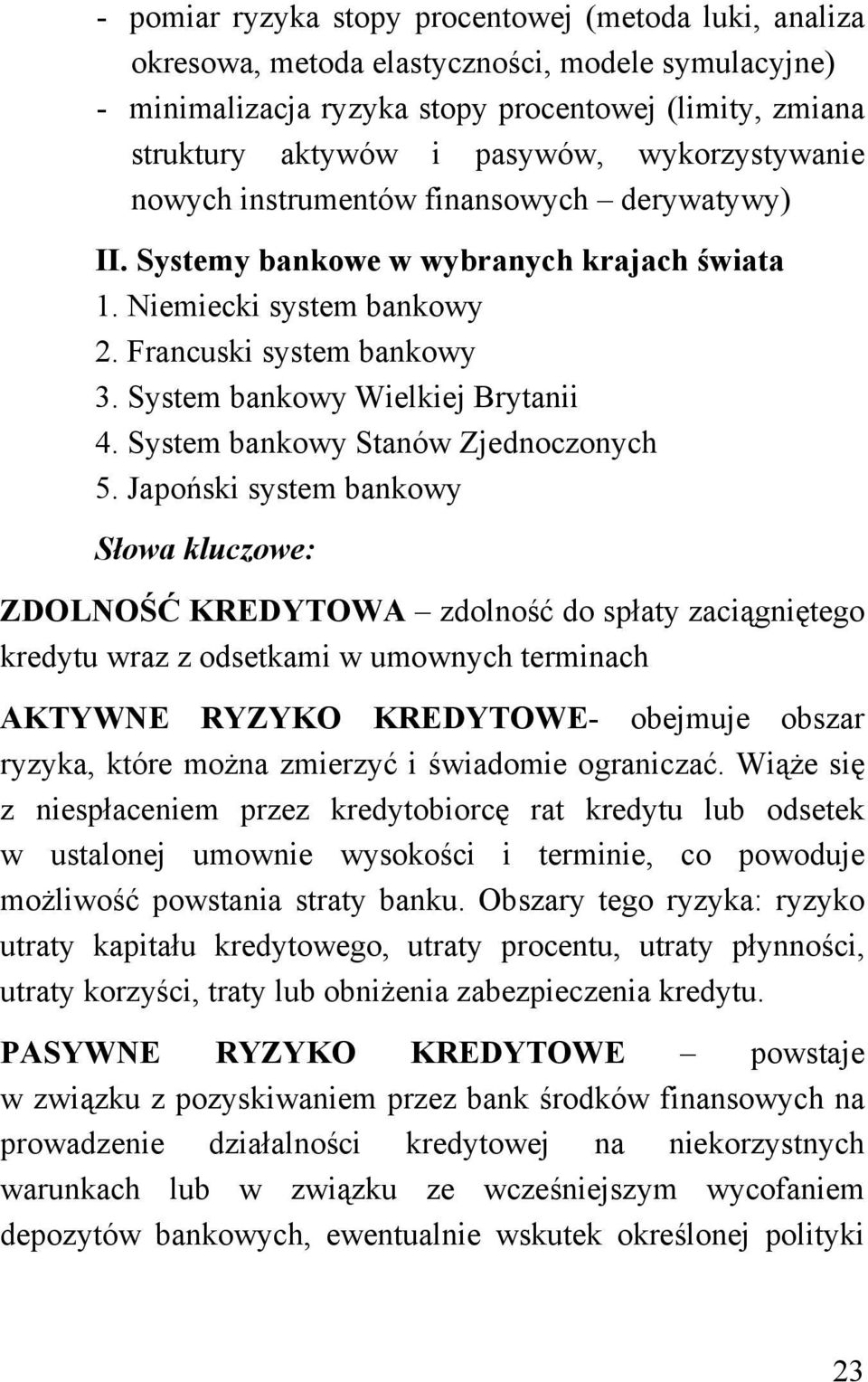 System bankowy Wielkiej Brytanii 4. System bankowy Stanów Zjednoczonych 5.