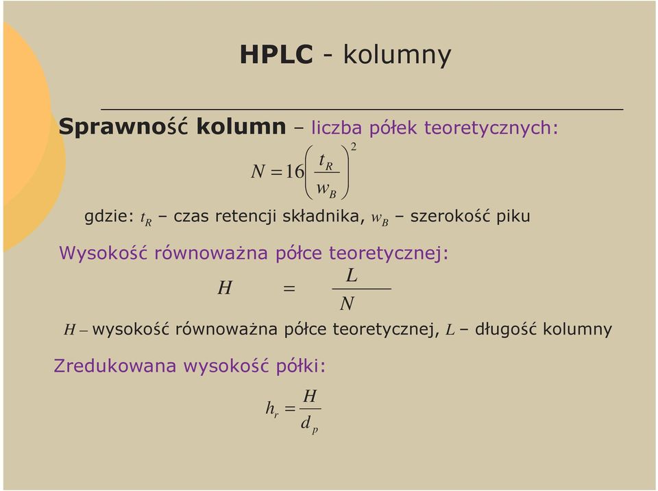 równowaŝna półce teoretycznej: H = H wysokość równowaŝna półce