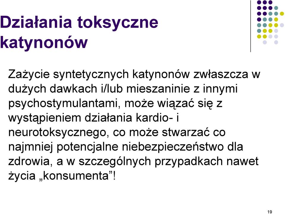 wystąpieniem działania kardio- i neurotoksycznego, co może stwarzać co najmniej