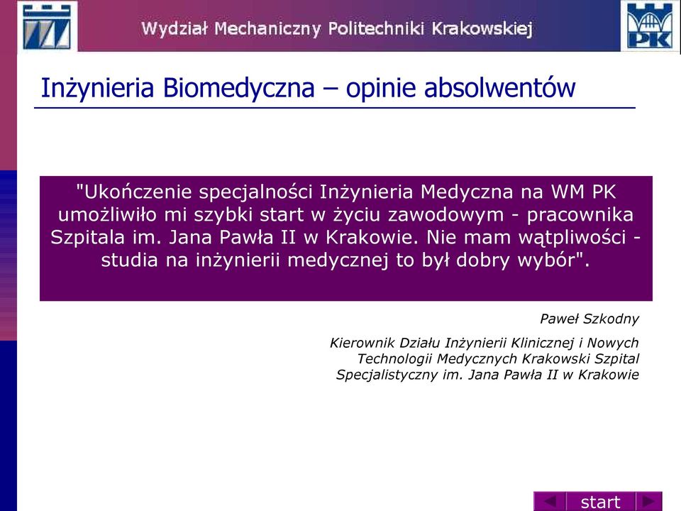 Nie mam wątpliwości studia na inżynierii medycznej to był dobry wybór".