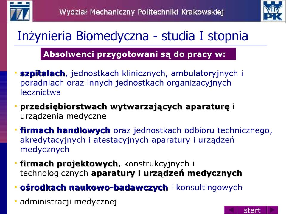 medyczne firmach handlowych oraz jednostkach odbioru technicznego, akredytacyjnych i atestacyjnych aparatury i urządzeń medycznych firmach