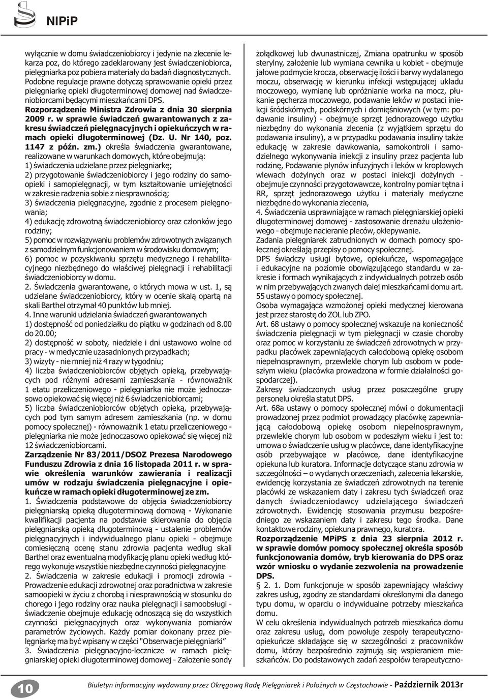 Rozporządzenie Ministra Zdrowia z dnia 30 sierpnia 2009 r. w sprawie świadczeń gwarantowanych z zakresu świadczeń pielęgnacyjnych i opiekuńczych w ramach opieki długoterminowej (Dz. U. Nr 140, poz.