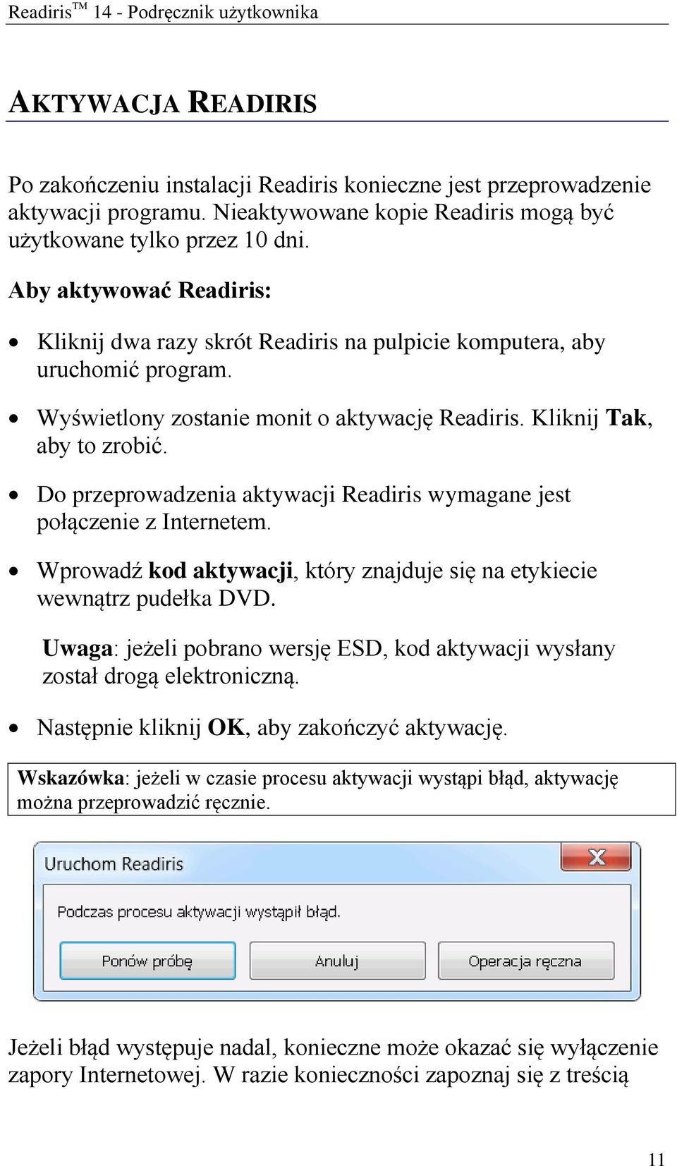 Wyświetlony zostanie monit o aktywację Readiris. Kliknij Tak, aby to zrobić. Do przeprowadzenia aktywacji Readiris wymagane jest połączenie z Internetem.