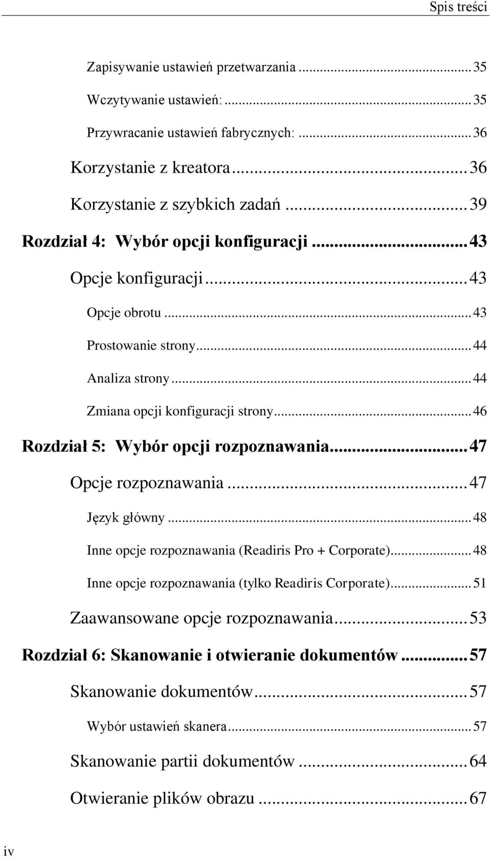 .. 46 Rozdział 5: Wybór opcji rozpoznawania... 47 Opcje rozpoznawania... 47 Język główny... 48 Inne opcje rozpoznawania (Readiris Pro + Corporate).