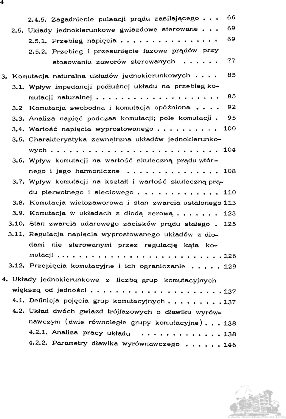 4. Wartość napięcia wyprostowanego 100 3.5. Charakterystyka zewnętrzna układów jednokierunko- "wycn ».»».».......» «. *..» «*. -LUT: 3.6.