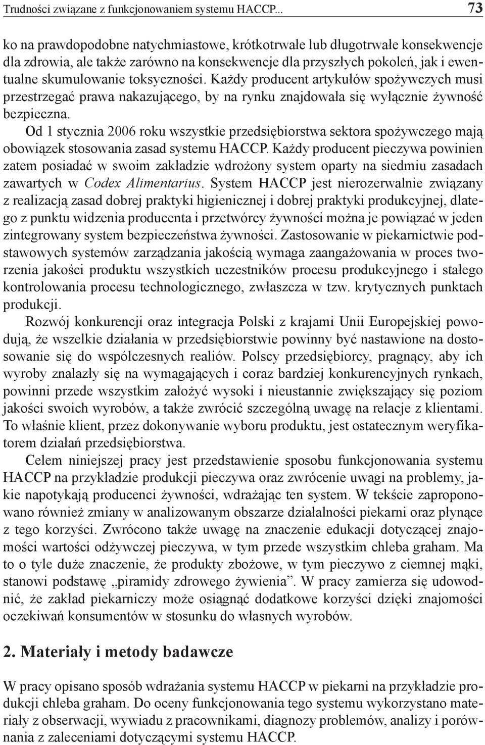 Każdy producent artykułów spożywczych musi przestrzegać prawa nakazującego, by na rynku znajdowała się wyłącznie żywność bezpieczna.