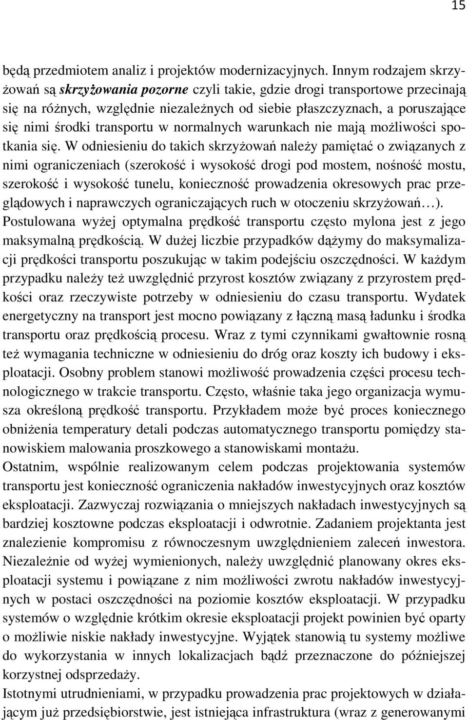 transportu w normalnych warunkach nie mają możliwości spotkania się.