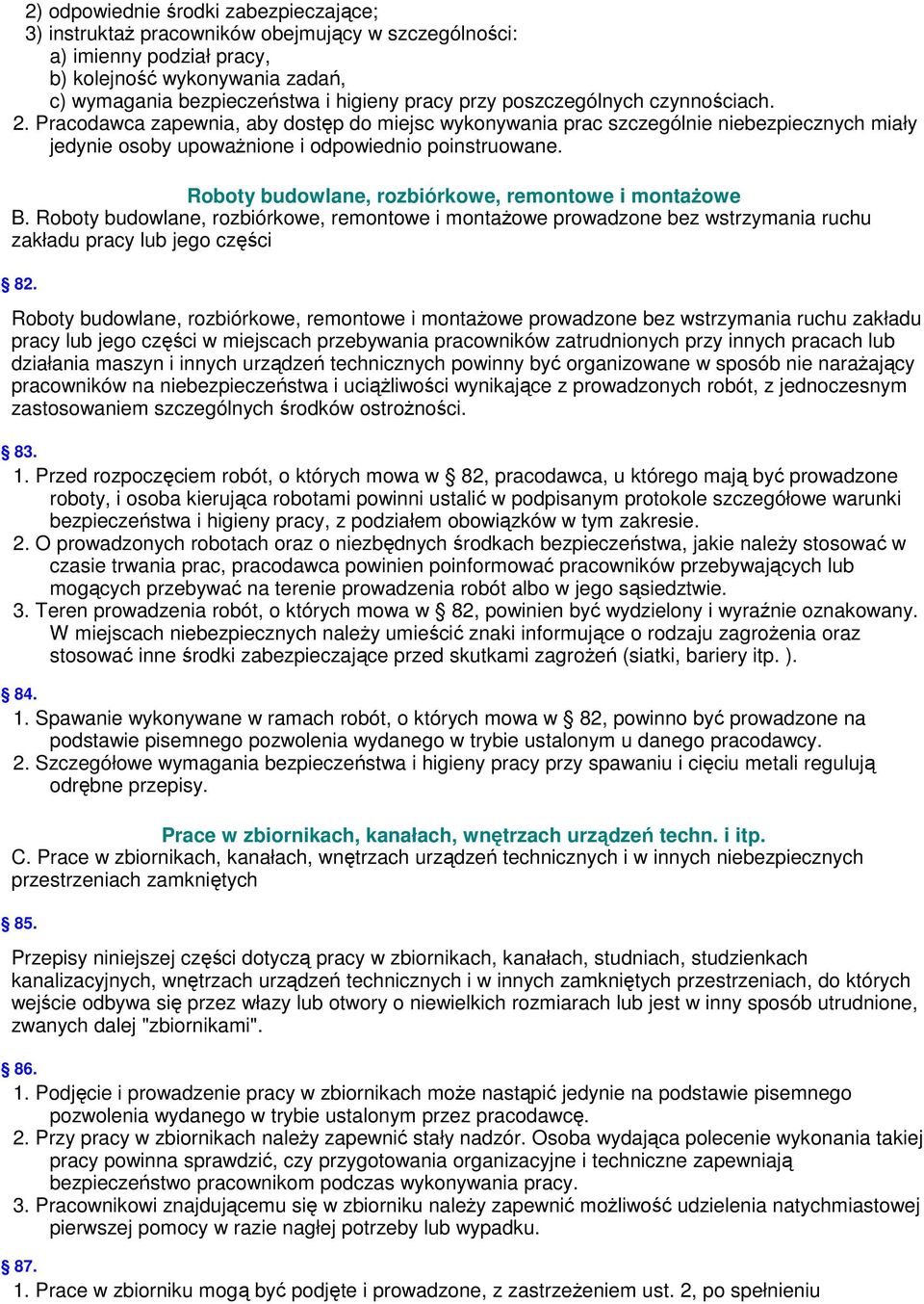 Roboty budowlane, rozbiórkowe, remontowe i montażowe B. Roboty budowlane, rozbiórkowe, remontowe i montażowe prowadzone bez wstrzymania ruchu zakładu pracy lub jego części 82.