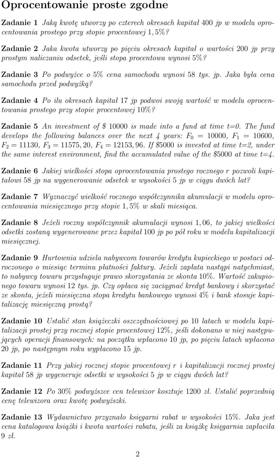 jp. Jaka była cena samochodu przed podwyżką? Zadanie 4 Po ilu okresach kapitał 17 jp podwoi swoją wartość w modelu oprocentowania prostego przy stopie procentowej 10%?