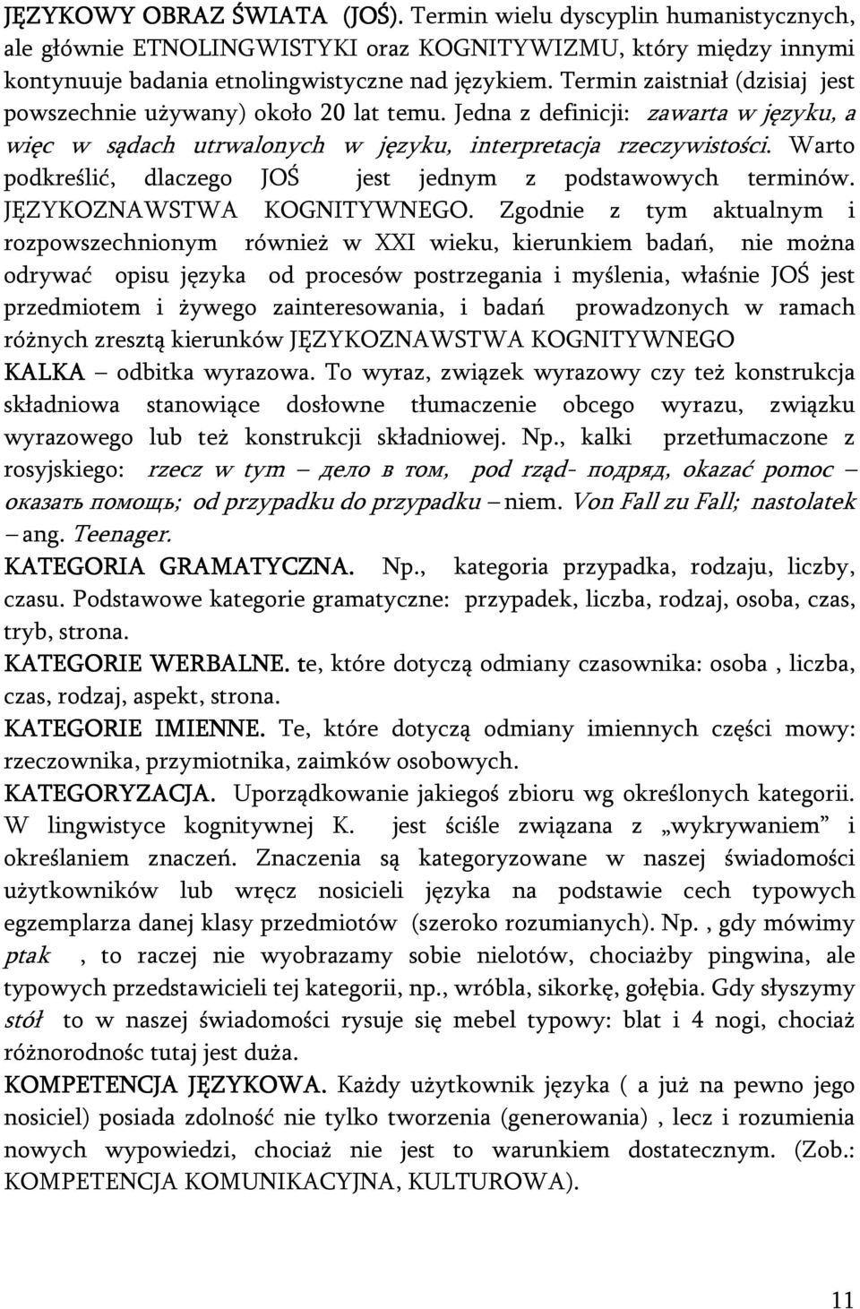 Warto podkreślić, dlaczego JOŚ jest jednym z podstawowych terminów. JĘZYKOZNAWSTWA KOGNITYWNEGO.