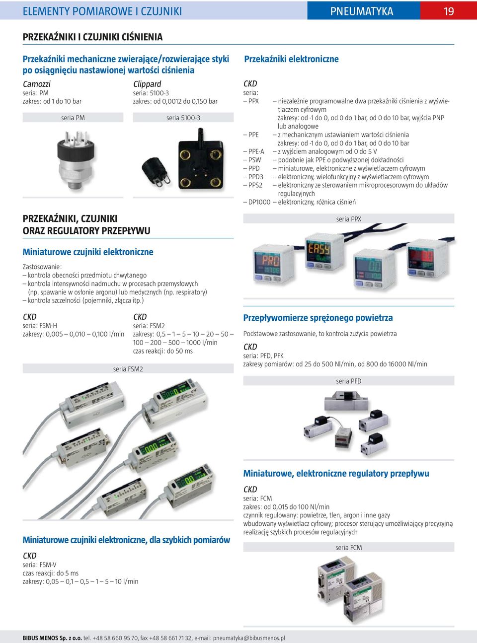 dwa przekaźniki ciśnienia z wyświetlaczem cyfrowym zakresy: od -1 do 0, od 0 do 1 bar, od 0 do 10 bar, wyjścia PNP lub analogowe PPE z mechanicznym ustawianiem wartości ciśnienia zakresy: od -1 do 0,