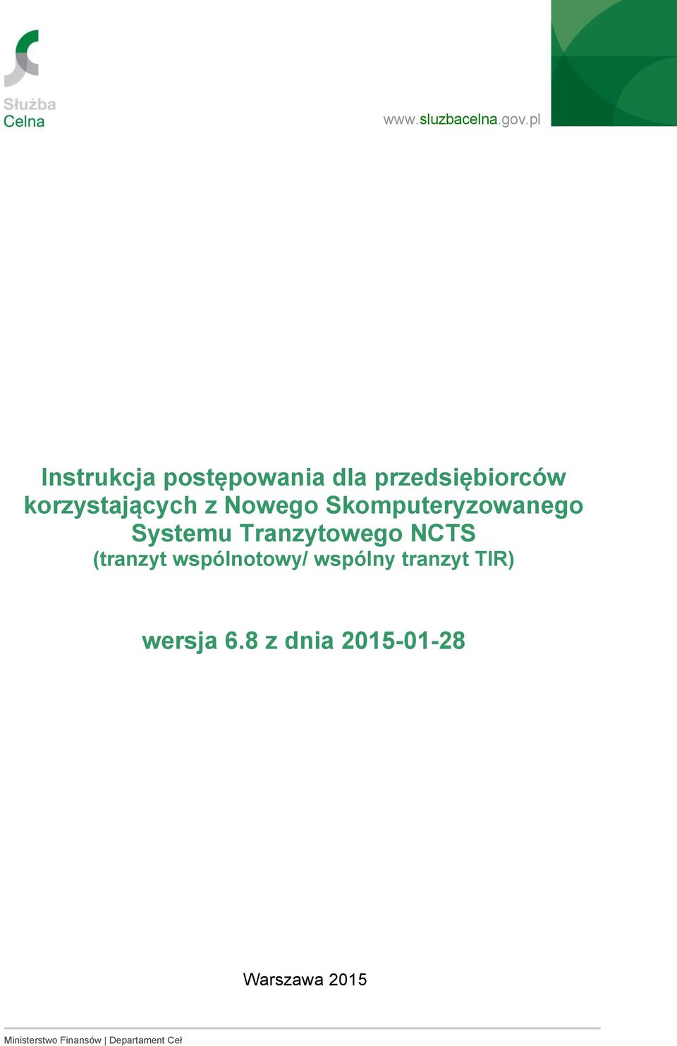 Nowego Skomputeryzowanego Systemu Tranzytowego NCTS (tranzyt