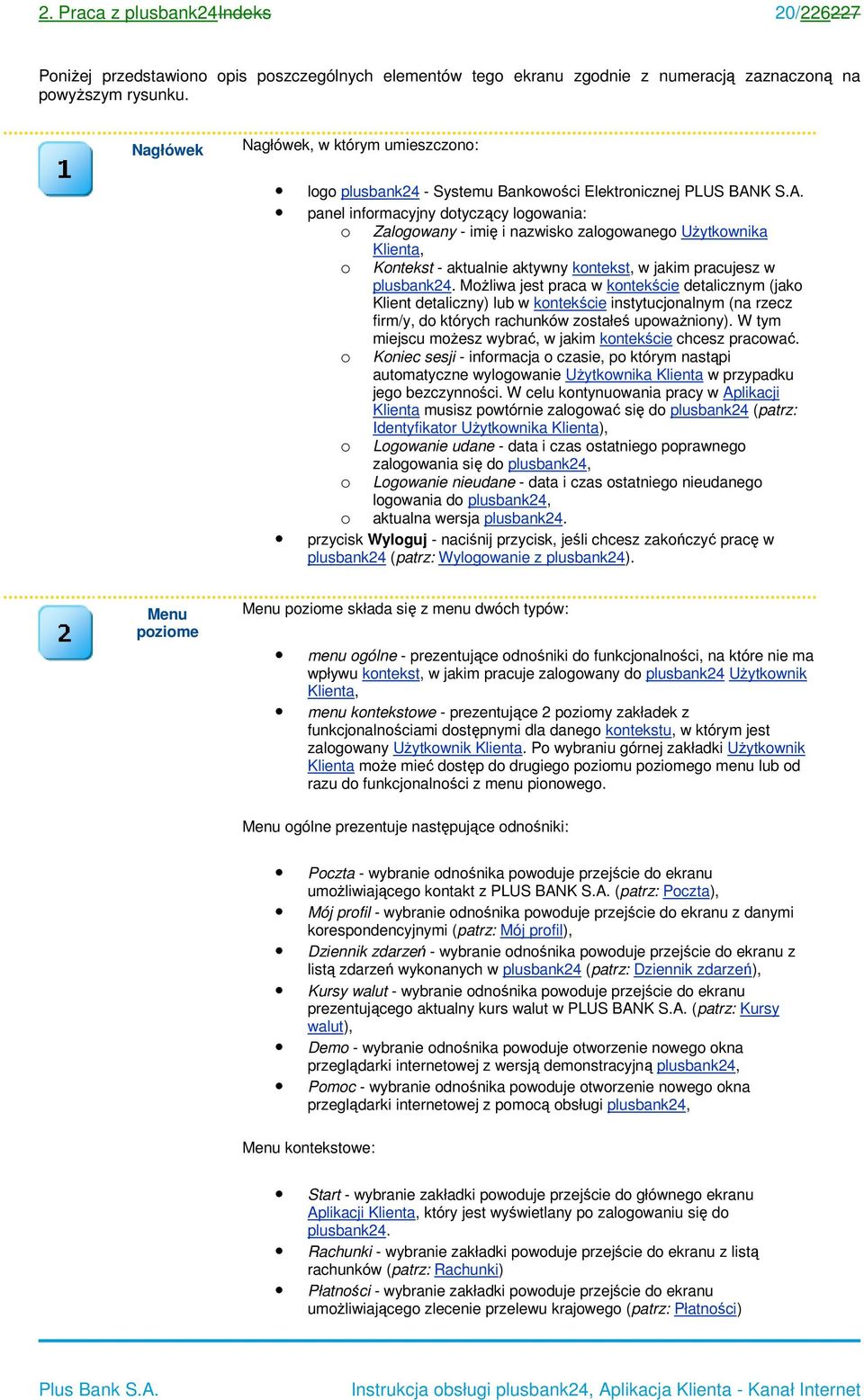 Kontekst - aktualnie aktywny kontekst, w jakim pracujesz w plusbank24.