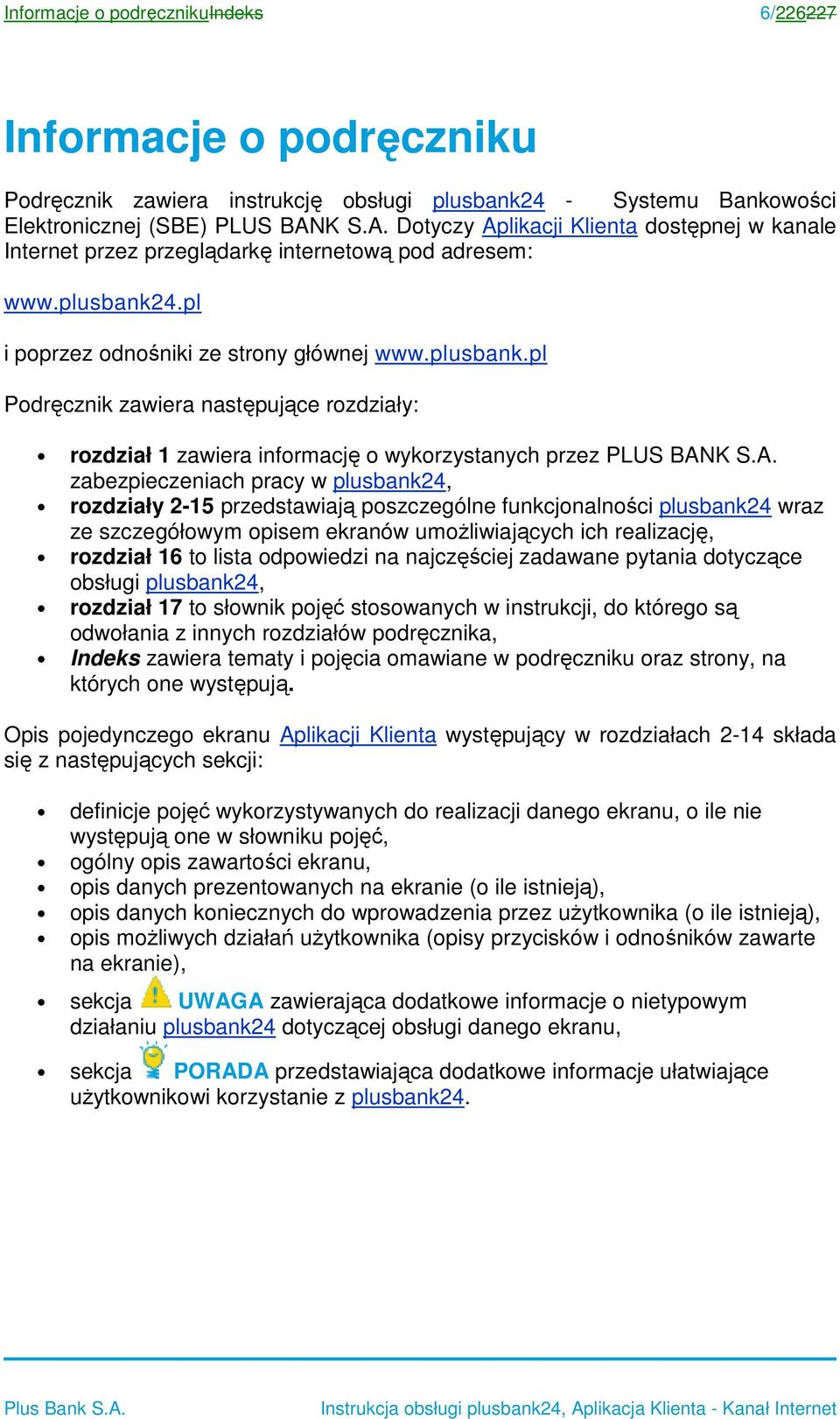 4.pl i poprzez odnośniki ze strony głównej www.plusbank.