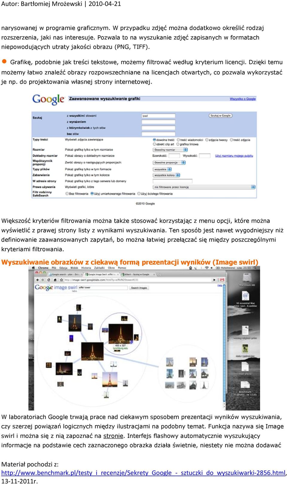 Dzięki temu możemy łatwo znaleźć obrazy rozpowszechniane na licencjach otwartych, co pozwala wykorzystać je np. do projektowania własnej strony internetowej.