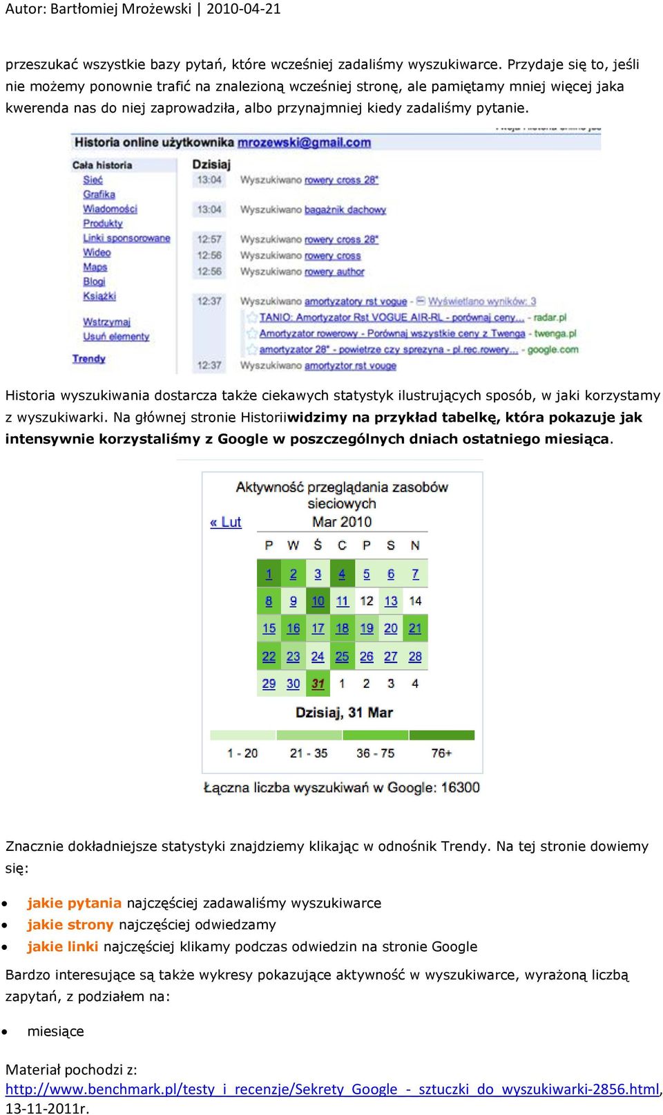 Historia wyszukiwania dostarcza także ciekawych statystyk ilustrujących sposób, w jaki korzystamy z wyszukiwarki.