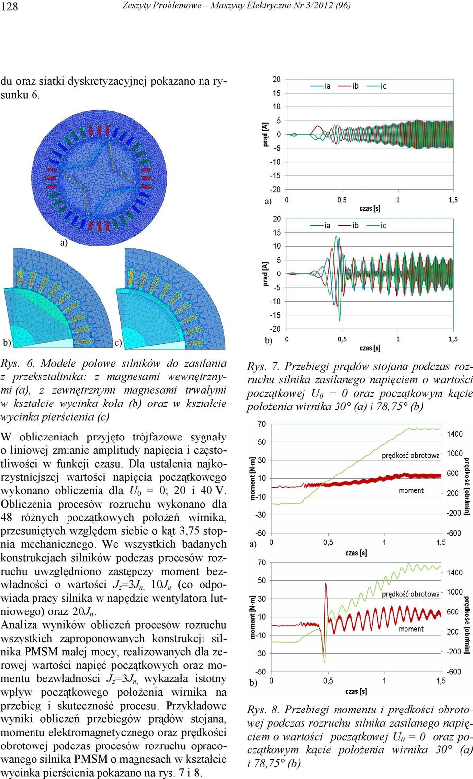 Modele polowe silników do zasilania z przekształtnika: z magnesami wewnętrznymi (, z zewnętrznymi magnesami trwałymi w kształcie wycinka koła ( oraz w kształcie wycinka pierścienia (c) W obliczeniach
