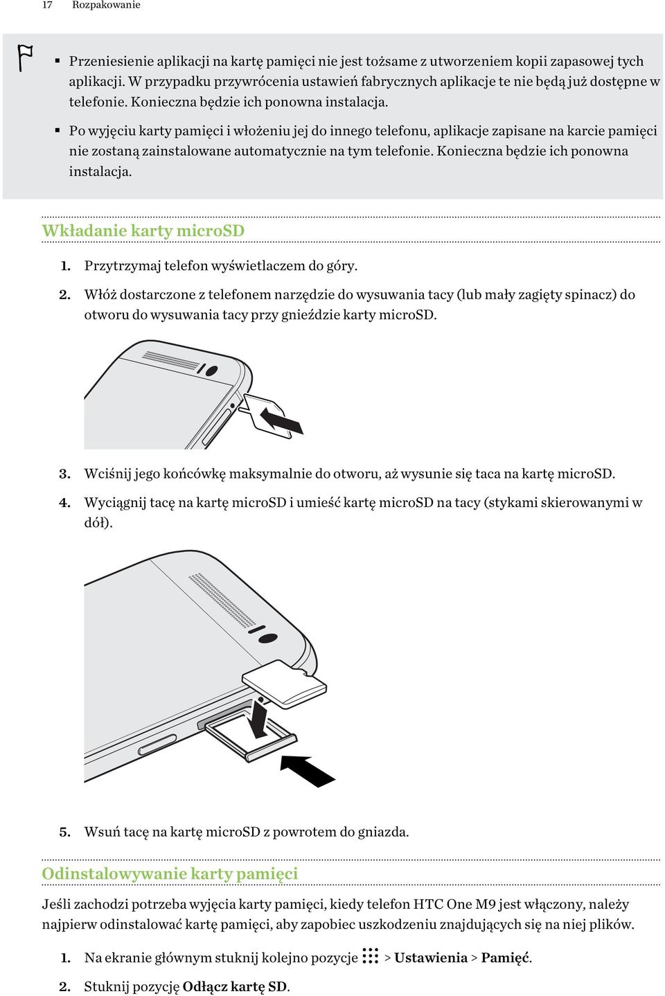 Po wyjęciu karty pamięci i włożeniu jej do innego telefonu, aplikacje zapisane na karcie pamięci nie zostaną zainstalowane automatycznie na tym telefonie. Konieczna będzie ich ponowna instalacja.