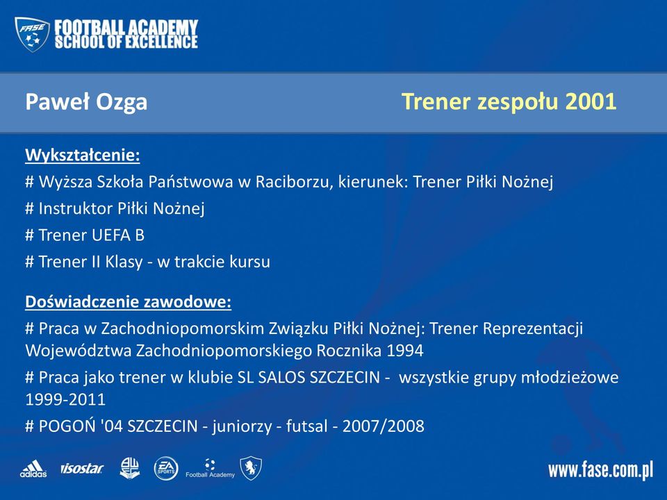 Zachodniopomorskim Związku Piłki Nożnej: Trener Reprezentacji Województwa Zachodniopomorskiego Rocznika 1994 # Praca