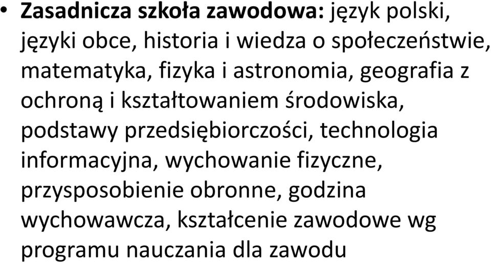 środowiska, podstawy przedsiębiorczości, technologia informacyjna, wychowanie