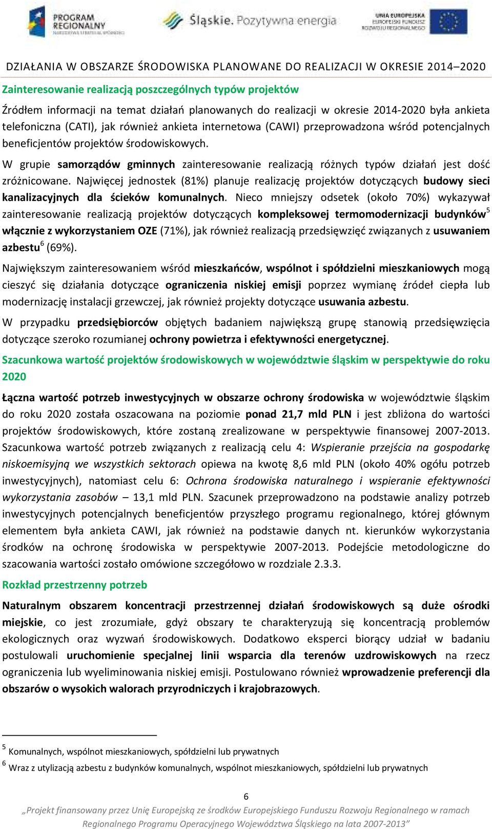 W grupie samorządów gminnych zainteresowanie realizacją różnych typów działań jest dość zróżnicowane.