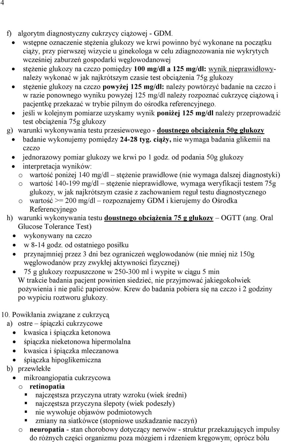 węglowodanowej stężenie glukozy na czczo pomiędzy 100 mg/dl a 125 mg/dl: wynik nieprawidłowynależy wykonać w jak najkrótszym czasie test obciążenia 75g glukozy stężenie glukozy na czczo powyżej 125