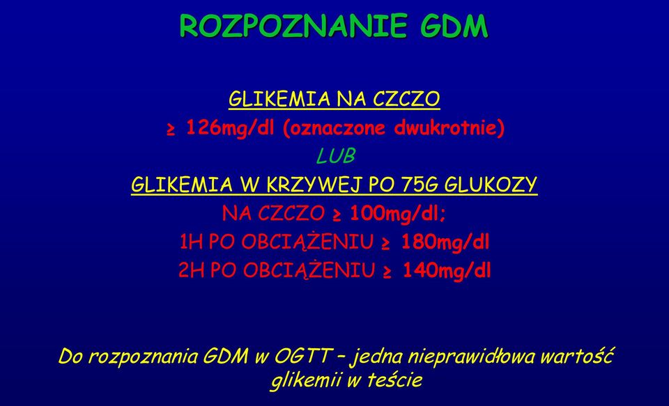 100mg/dl; 1H PO OBCIĄŻENIU 180mg/dl 2H PO OBCIĄŻENIU 140mg/dl