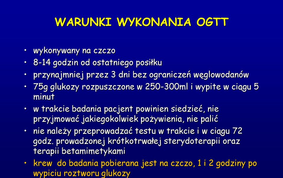 przyjmować jakiegokolwiek pożywienia, nie palić nie należy przeprowadzać testu w trakcie i w ciągu 72 godz.