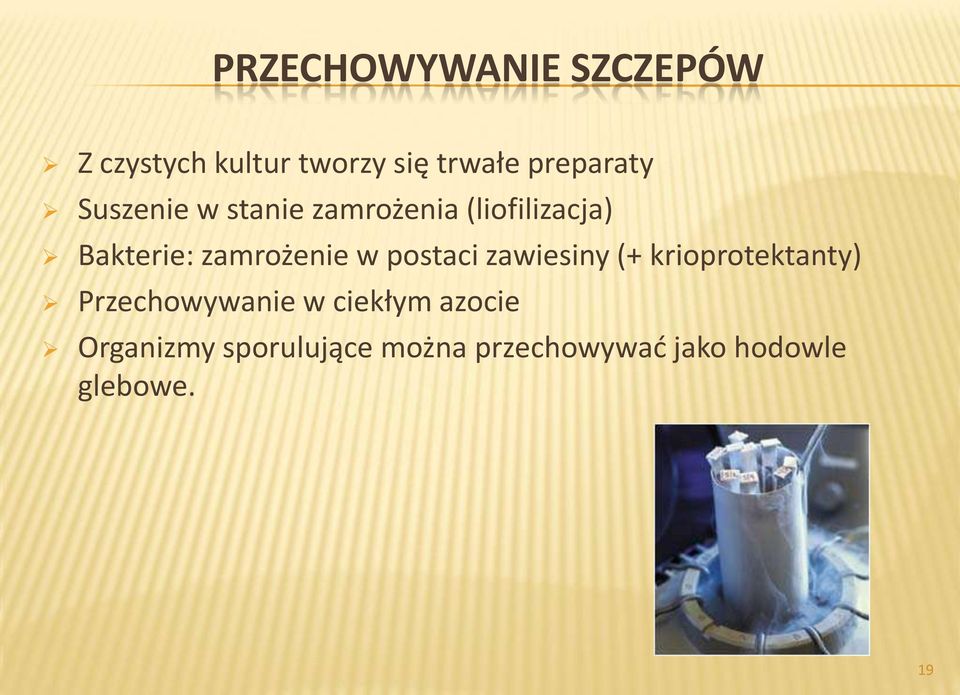 zamrożenie w postaci zawiesiny (+ krioprotektanty) Przechowywanie w