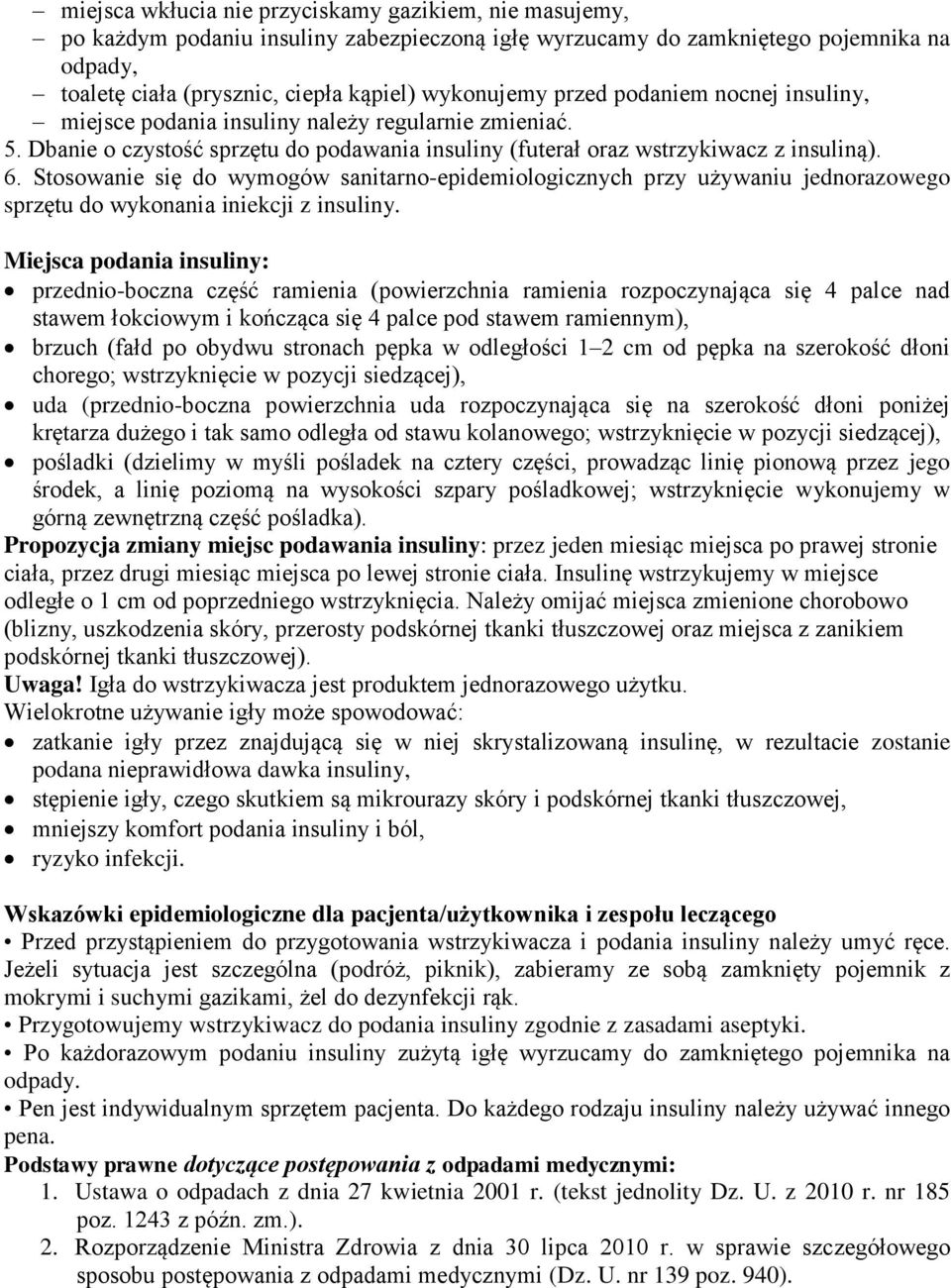 Stosowanie się do wymogów sanitarno-epidemiologicznych przy używaniu jednorazowego sprzętu do wykonania iniekcji z insuliny.