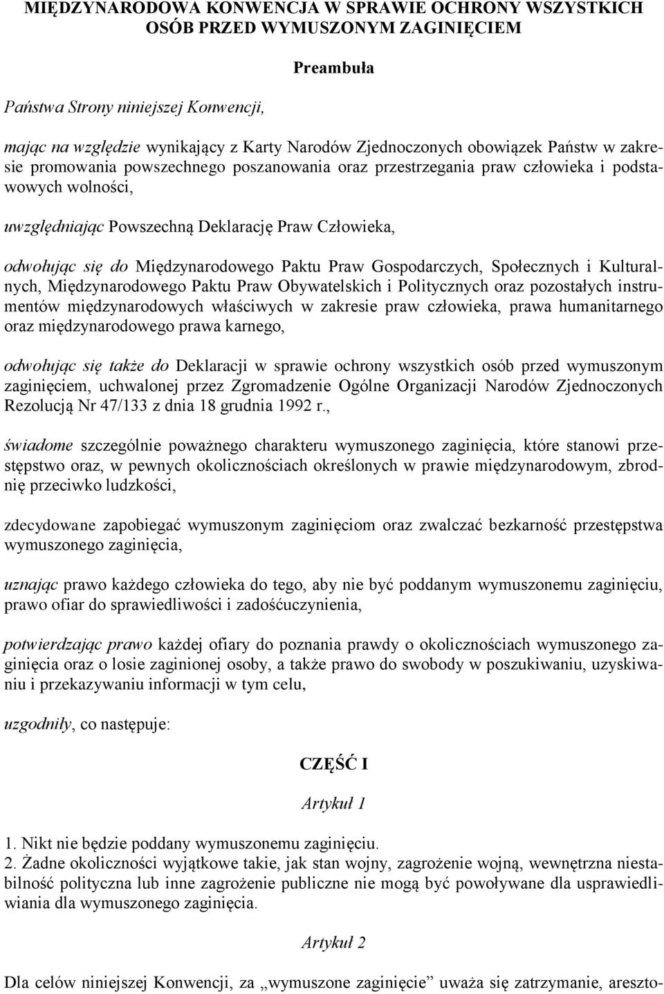 Międzynarodowego Paktu Praw Gospodarczych, Społecznych i Kulturalnych, Międzynarodowego Paktu Praw Obywatelskich i Politycznych oraz pozostałych instrumentów międzynarodowych właściwych w zakresie