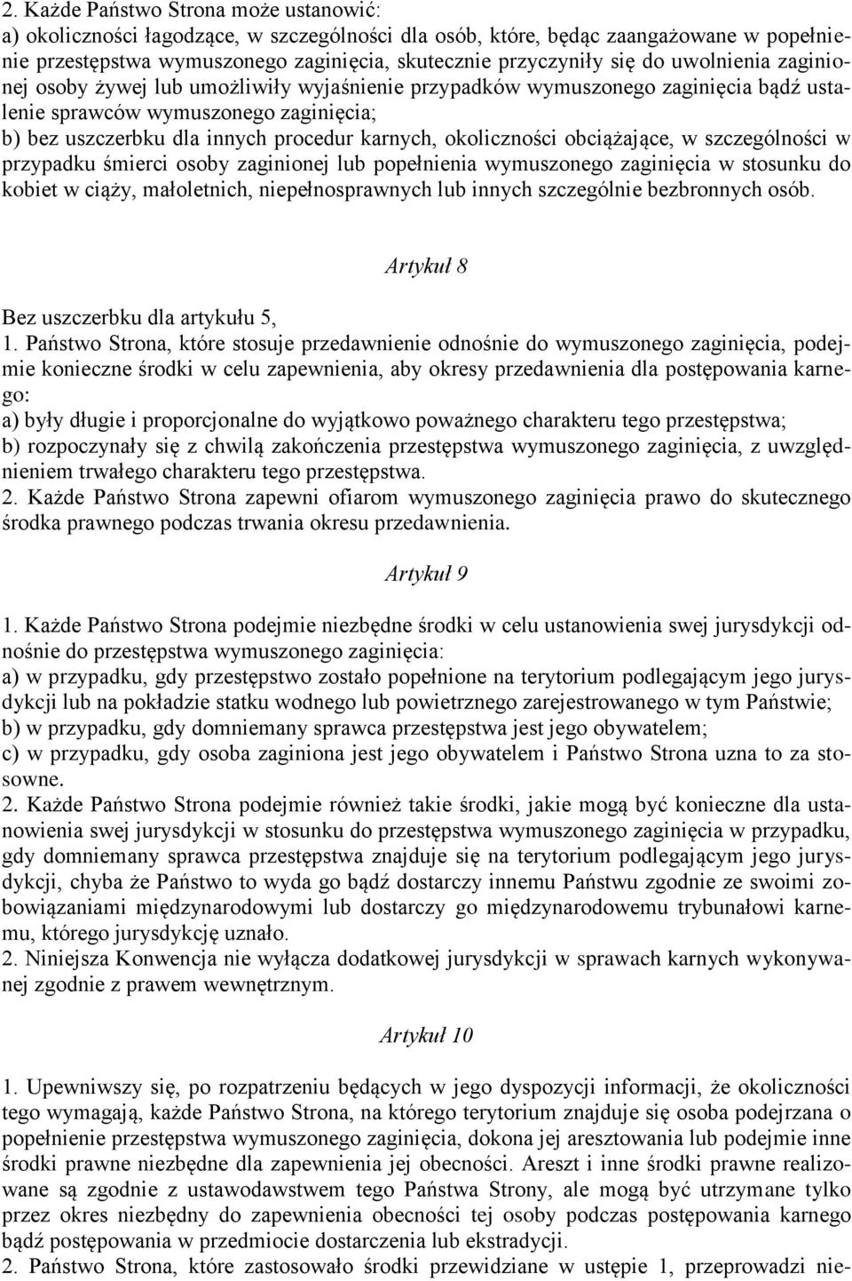 okoliczności obciążające, w szczególności w przypadku śmierci osoby zaginionej lub popełnienia wymuszonego zaginięcia w stosunku do kobiet w ciąży, małoletnich, niepełnosprawnych lub innych